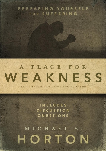 A Place for Weakness