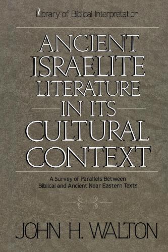 Ancient Israelite Literature in Its Cultural Context