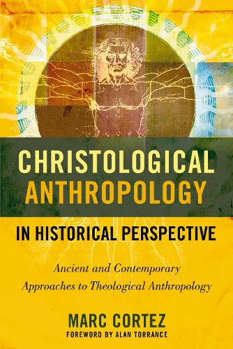 Christological Anthropology in Historical Perspective