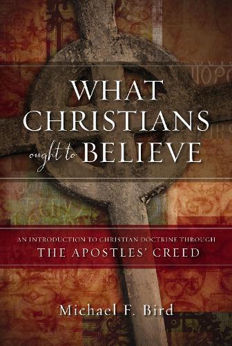 What Christians Ought to Believe
