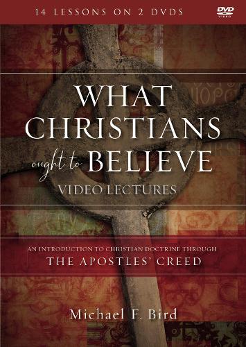 What Christians Ought to Believe Video Lectures