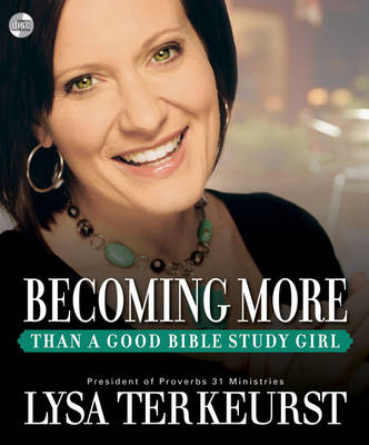 Becoming More Than a Good Bible Study Girl