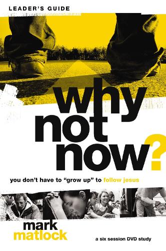 Why Not Now? Bible Study Leader's Guide