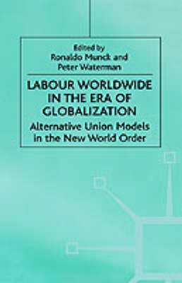 Labour Worldwide in the Era of Globalization