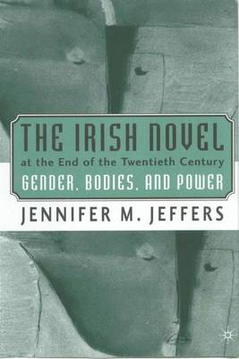 The Irish Novel at the End of the Twentieth Century