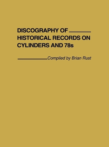 Discography of Historical Records on Cylinders and 78s.