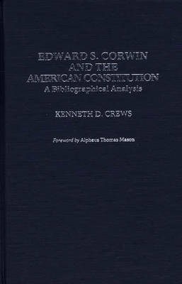 Edward S. Corwin and the American Constitution