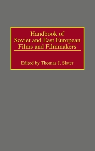 Handbook of Soviet and East European Films and Filmmakers