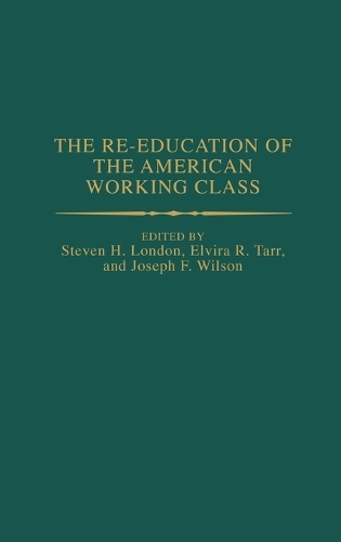 The Re-education of the American Working Class