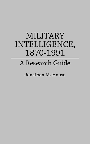 Military Intelligence, 1870-1991