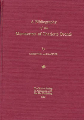 A Bibliography of the Manuscripts of Charolette Bronte