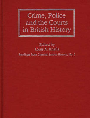 Crime, Police and the Courts in British History