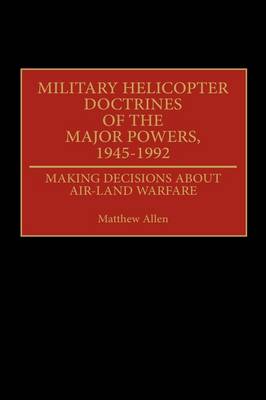 Military Helicopter Doctrines of the Major Powers, 1945-1992
