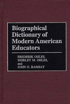 Biographical Dictionary of Modern American Educators