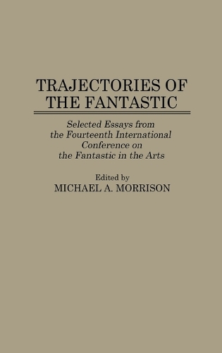 Trajectories of the Fantastic