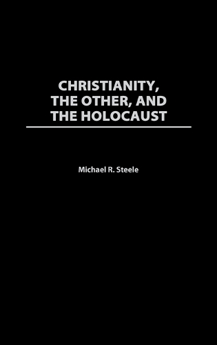 Christianity, The Other, and The Holocaust