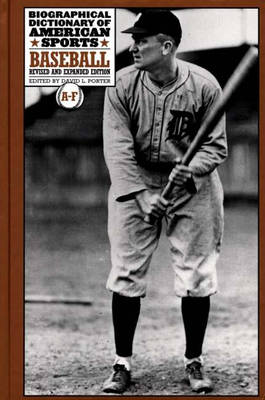 Biographical Dictionary of American Sports: Baseball