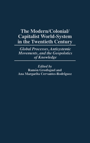 The Modern/Colonial/Capitalist World-System in the Twentieth Century