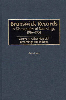 Brunswick Records: Other Non-U.S.Recordings and Indexes v. 4