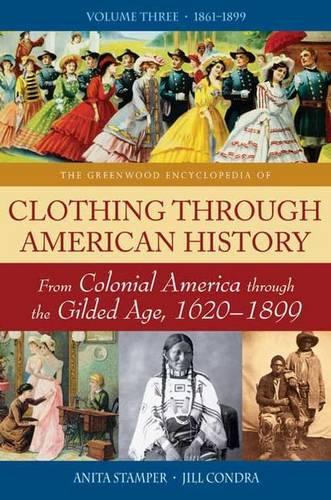 The Greenwood Encyclopedia of Clothing through American History [3 volumes]