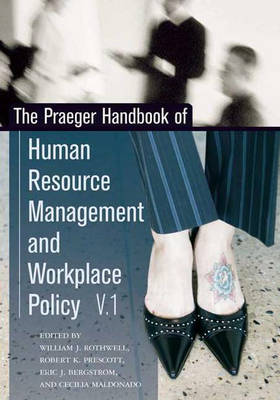 The Praeger Handbook of Human Resource Management and Workplace Policy