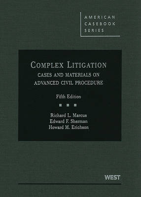 Complex Litigation, Cases and Materials on Advanced Civil Procedure