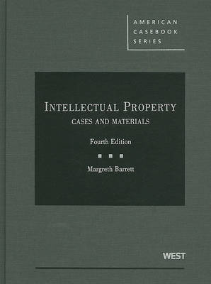 Barrett's Intellectual Property, Cases and Materials, 4th