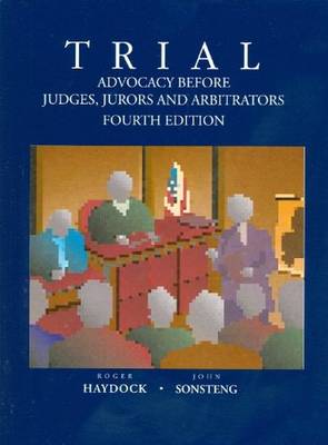 Trial Advocacy Before Judges, Jurors and Arbitrators