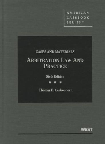 Cases and Materials on Arbitration Law and Practice