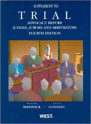 Trial Advocacy Before Judges, Jurors and Arbitrators