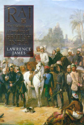 Raj: the Making and Unmaking of British India