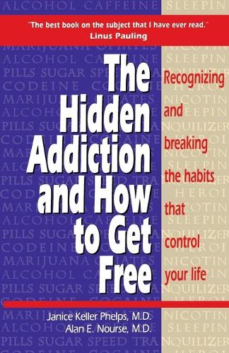 Hidden Addiction and How to Get Free, The - VolumeI