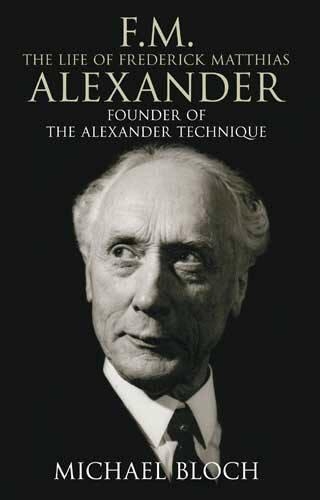 FM - The Life of Frederick Matthias Alexander