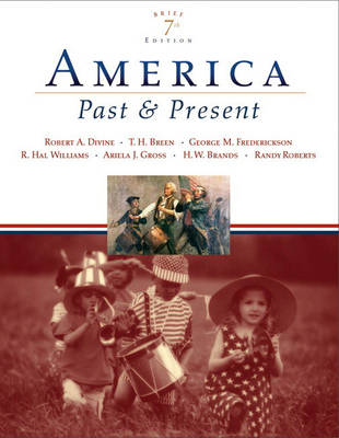America Past and Present: Brief Edition, Single Volume Edition