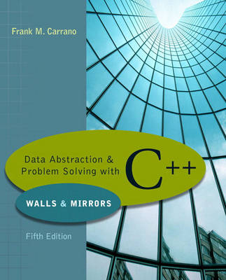 Data Abstraction and Problem Solving with C++