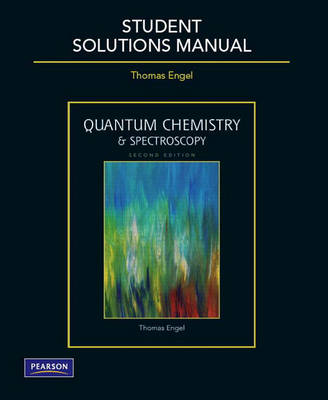 Student Solutions Manual for Quantum Chemistry and Spectroscopy: Student Solutions Manual