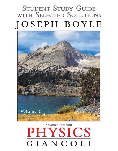 Student Study Guide and Selected Solutions Manual for Physics