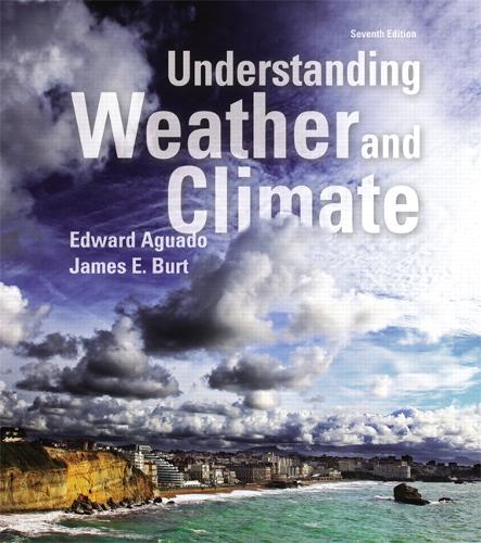 Understanding Weather and Climate Plus Mastering Meteorology with eText -- Access Card Package