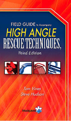 Field Guide to Accompany High Angle Rescue Techniques