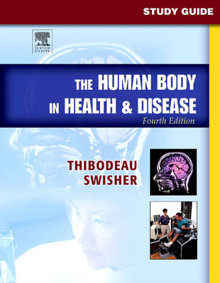 Study Guide to Accompany The "Human Body in Health and Disease"