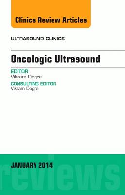 Oncologic Ultrasound, An Issue of Ultrasound Clinics Volume 9-1