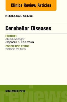 Cerebellar Disease, An Issue of Neurologic Clinics Volume 32-4