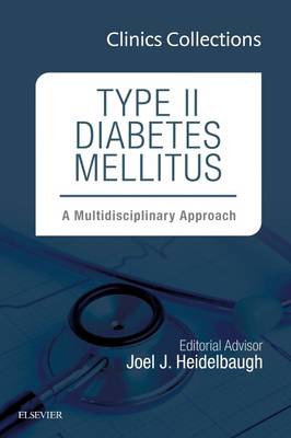 Type II Diabetes Mellitus: A Multidisciplinary Approach, 1e (Clinics Collections) Volume 1C