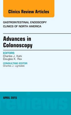 Advances in Colonoscopy, An Issue of Gastrointestinal Endoscopy Clinics Volume 25-2
