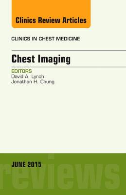 Chest Imaging, An Issue of Clinics in Chest Medicine Volume 36-2