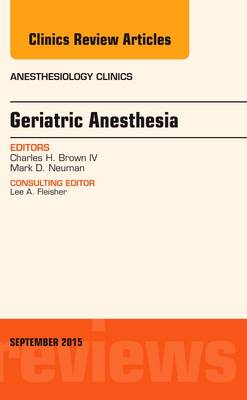 Geriatric Anesthesia, An Issue of Anesthesiology Clinics Volume 33-3