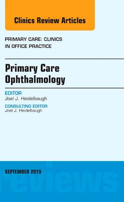 Primary Care Ophthalmology, An Issue of Primary Care: Clinics in Office Practice Volume 42-3