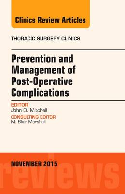 Prevention and Management of Post-Operative Complications, An Issue of Thoracic Surgery Clinics Volume 25-4
