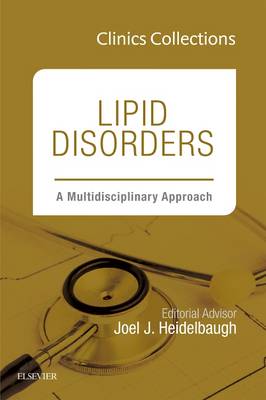 Lipid Disorders: A Multidisciplinary Approach (Clinics Collections) Volume 5C