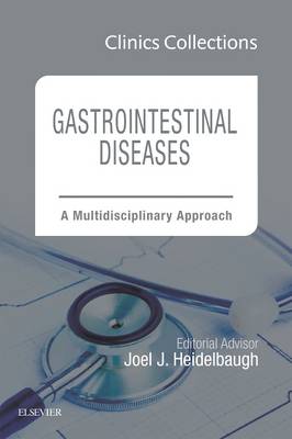 Gastrointestinal Diseases: A Multidisciplinary Approach (Clinics Collections) Volume 7C